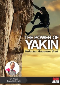 The Power of Yakin - Ch Anam dan Iwan Wahyud-