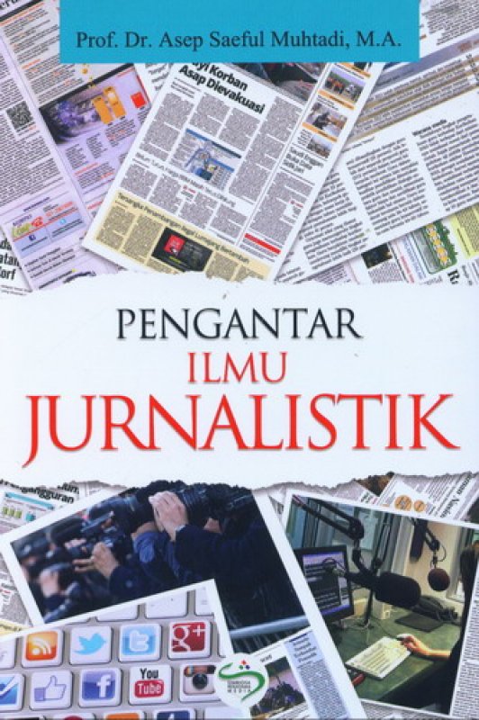 Pengantar Ilmu Jurnalistik karya Prof. Dr. Asep Saeful Muhtadi